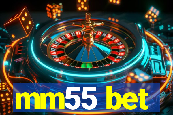 mm55 bet